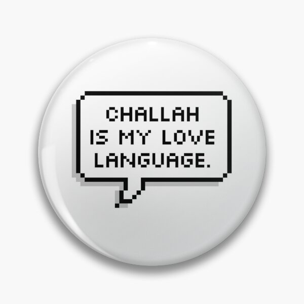 Item preview, CHALLAH is my LOVE language. designed and sold by MadEDesigns.