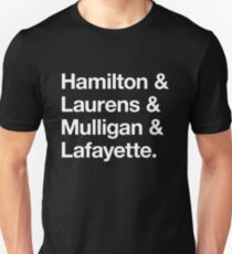 Helvetica Hamilton and Laurens and Mulligan and Lafayette (White on Black) Unisex T-Shirt