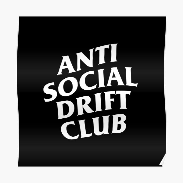 Anti Social Drift Club Poster
