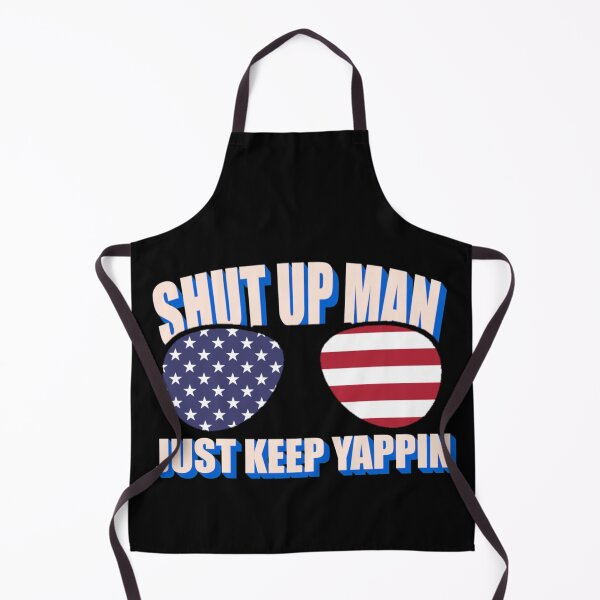 Item preview, Shut Up Man Just Keep Yappin Joe Biden Quote designed and sold by CharJens.