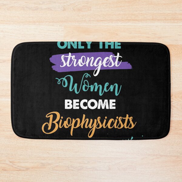 Item preview, Biophysicists gift only the strongest women become Biophysicists designed and sold by Custom365.