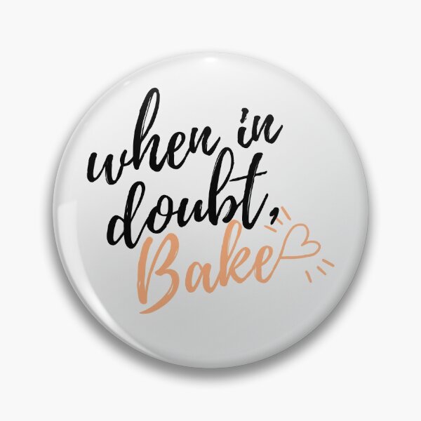 Item preview, When In Doubt, Bake designed and sold by Hedda Young.
