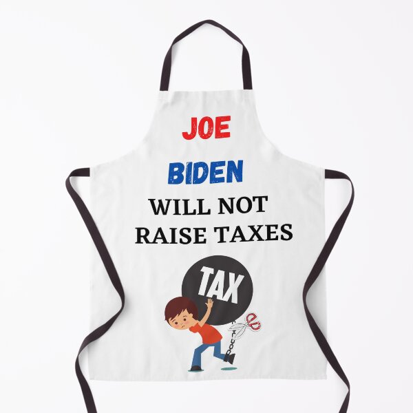Item preview, joe biden will not raise taxes designed and sold by infinity-khd.