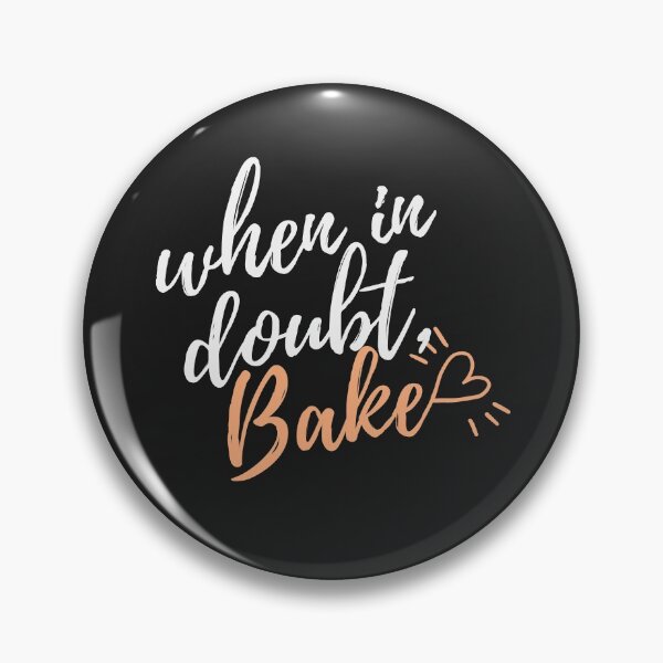 Item preview, When In Doubt, Bake designed and sold by Hedda Young.