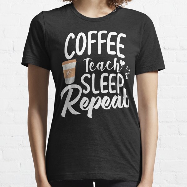 Download Coffee Teach Grade Repeat Gifts Merchandise Redbubble