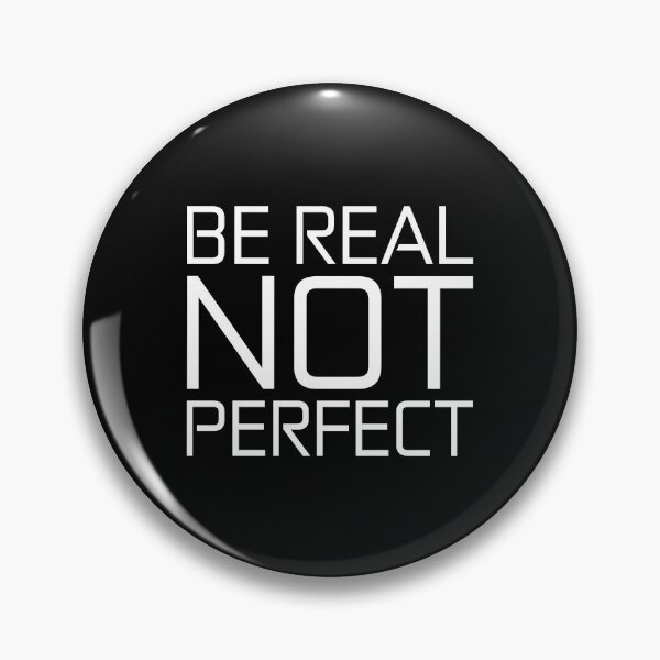 Item preview, be real not perfect designed and sold by LM GRAPHIC.