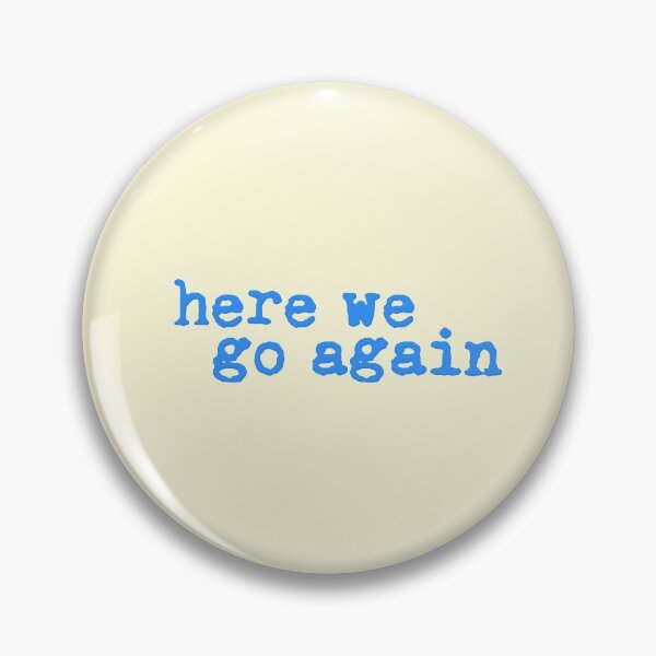 Item preview, Here We Go Again Blue Hip Trendy designed and sold by sharedipmemes.