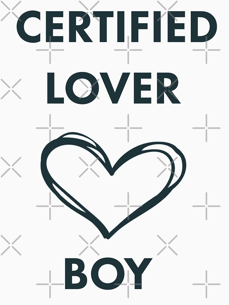 "CERTIFIED LOVER BOY WITH HEART" T-shirt by ShaneCork91 | Redbubble