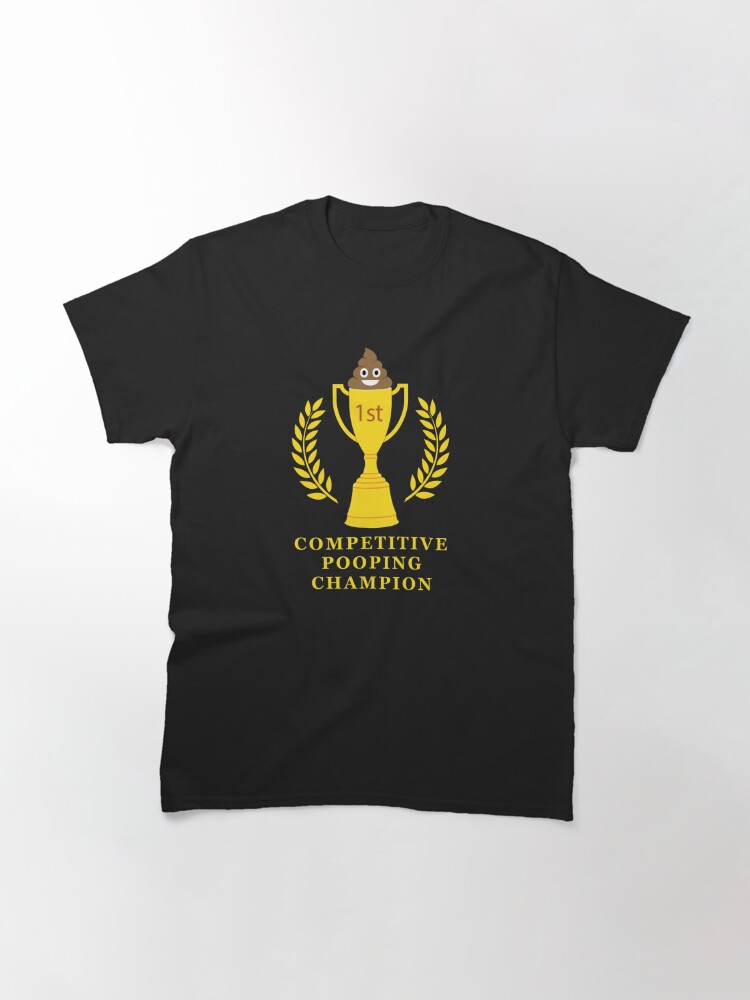 Thumbnail 2 of 7, Classic T-Shirt, COMPETITIVE POOPING CHAMPION designed and sold by Catinorbit.