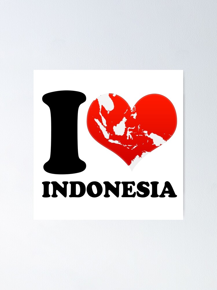 i love indonesia poster by andina redbubble redbubble