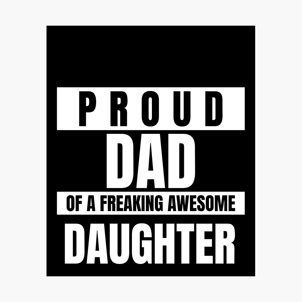 HOT I Am A Proud Dad Of A Freaking Awesome Daughter Who Loves The