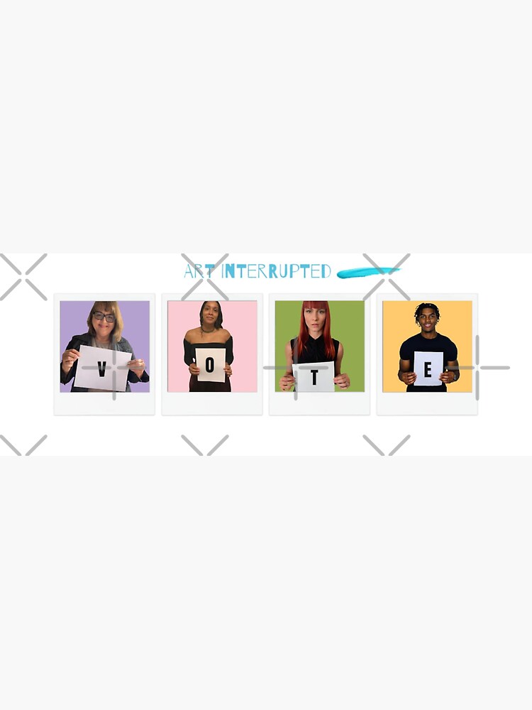 Art Interrupted-VOTE-Vote 2020 by Matlgirl