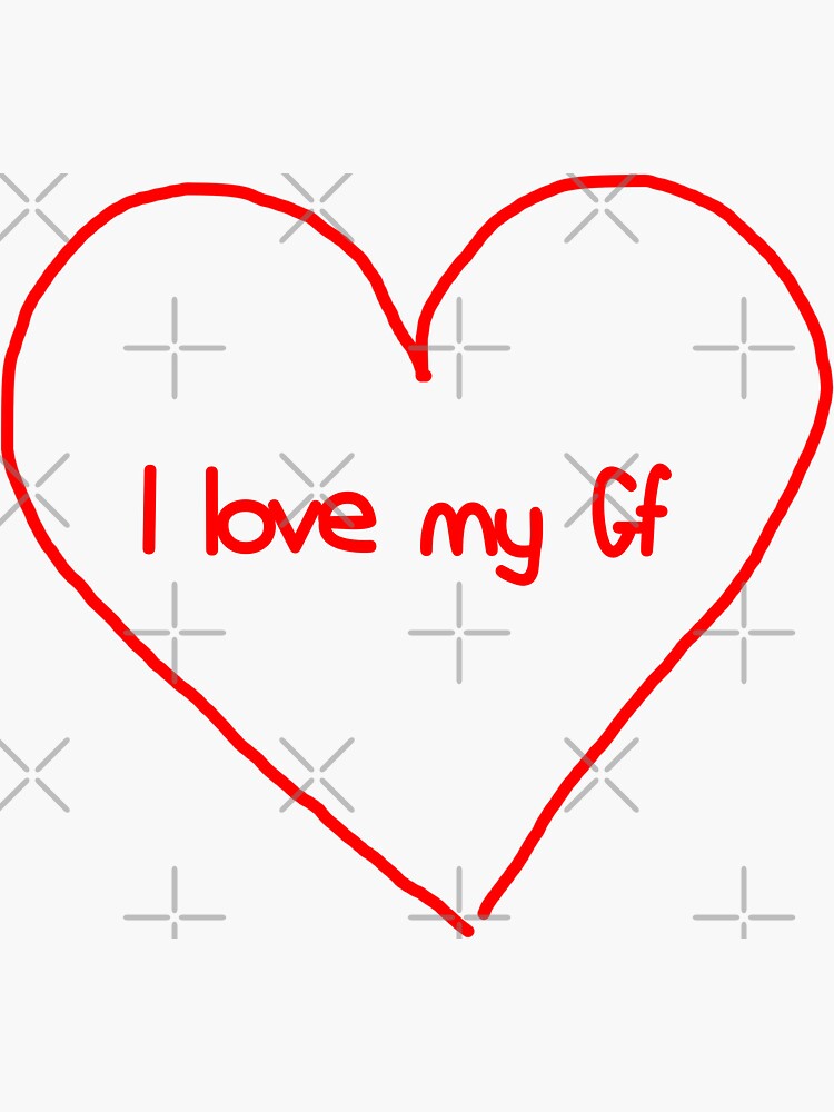 Discover I Love My GF Sticker