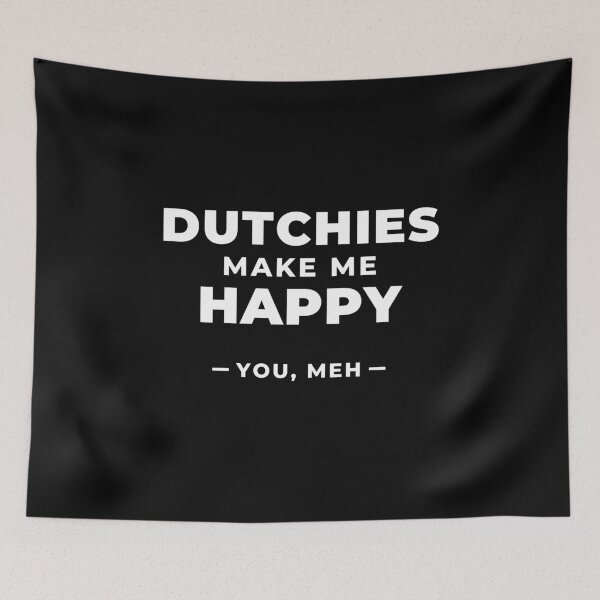 Item preview, Funny Dutchies Make Me Happy, You Meh - Dutch Shepherd  designed and sold by Guarddogdrive.