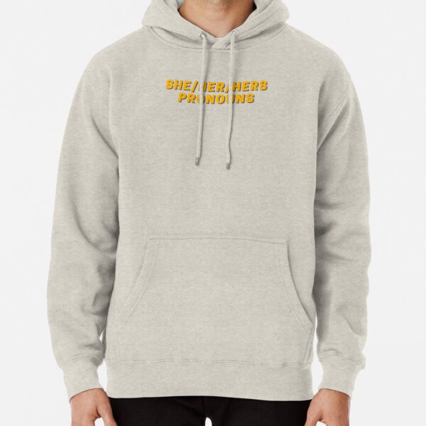 She her hers pronouns Pullover Hoodie