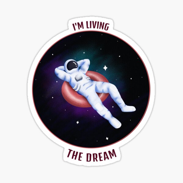 &ldquo;Living the Dream&rdquo; Sticker for Sale by TheImage2020 | Redbubble