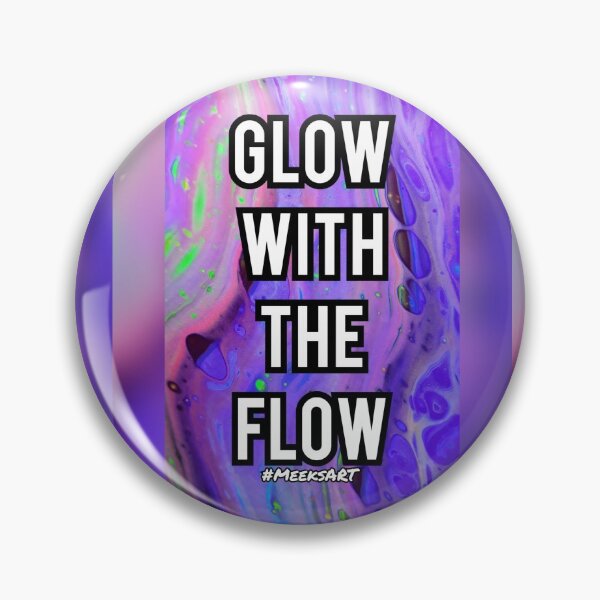 Item preview, GLOW WITH THE FLOW designed and sold by MeeksART2020.