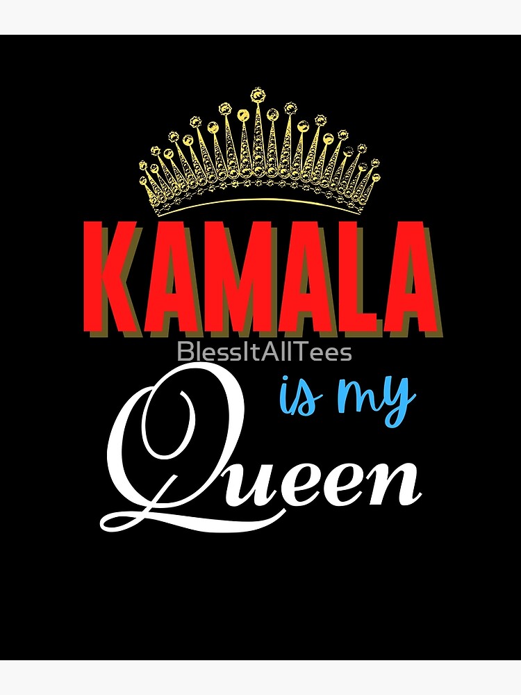 Kamala Is My Queen Kamala Harris V.P. Queen Kamala #queenkamala 