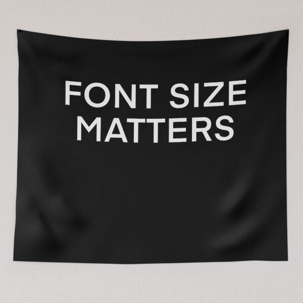Item preview, Font Size Matters designed and sold by popculturechick.