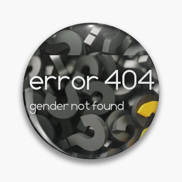 Item preview, Error 404 gender not found designed and sold by TransectionP.