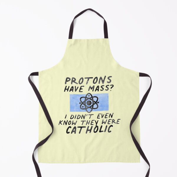 Item preview, Protons Chemistry Joke Catholic School College designed and sold by thefrshmachine.