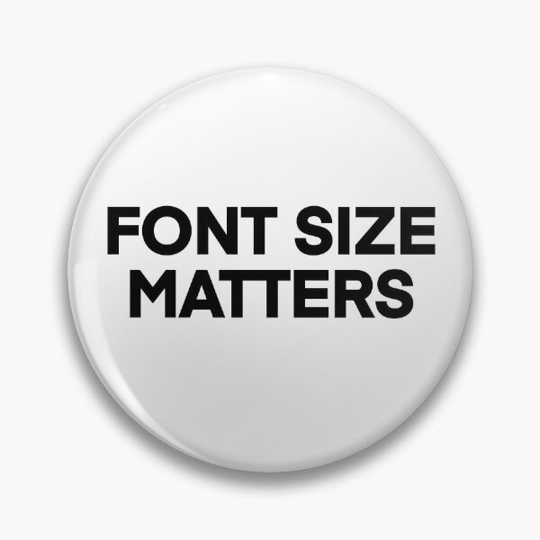 Item preview, Font Size Matters designed and sold by popculturechick.