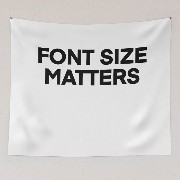 Item preview, Font Size Matters designed and sold by popculturechick.