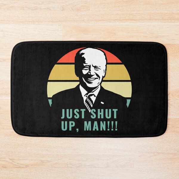 Item preview, Just shut up Man Funny Joe Biden Humor 2020 designed and sold by SAVWIS.