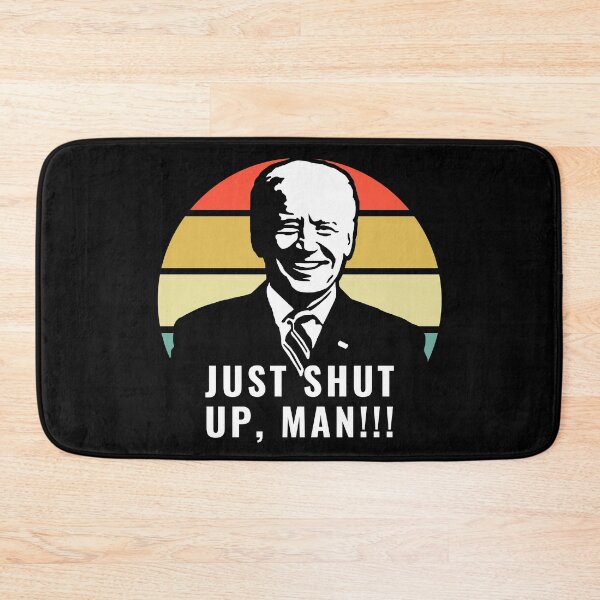 Item preview, Just shut up Man Funny Joe Biden Humor 2020 designed and sold by SAVWIS.