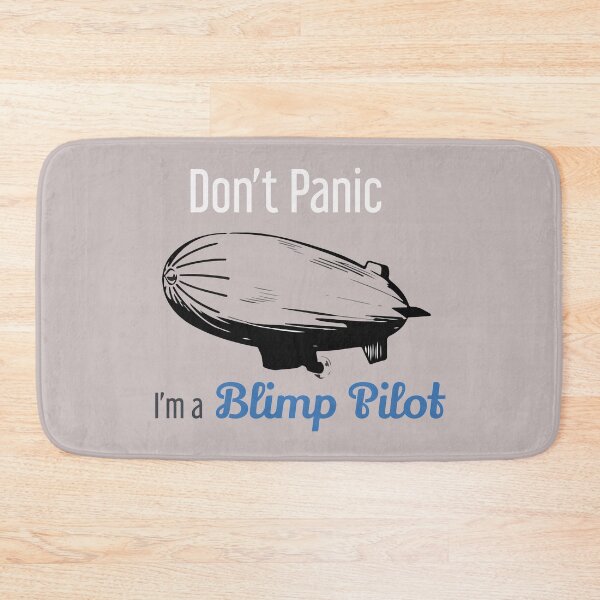 Item preview, Don't Panic I'm a Blimp Pilot designed and sold by n0madd.