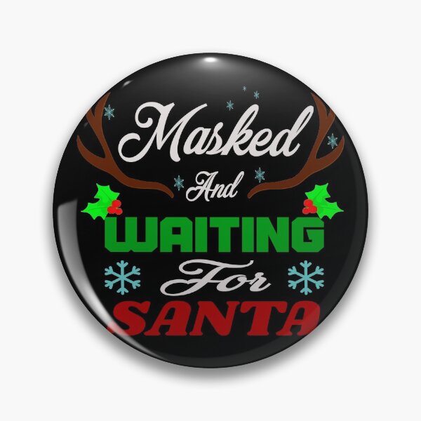 Item preview, waiting for santa quotes ideas, short funny christmas 2020 quotes, masked and wiating for santa  designed and sold by khalidelk.
