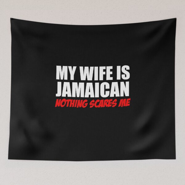 Item preview, Wife Is Jamaican Nothing Scares Me designed and sold by jaycartoonist.
