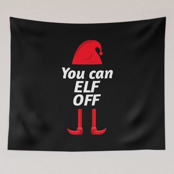 Item preview, You can Elf Off - Cheeky Christmas Elf Design. Perfect for Xmas day. designed and sold by That Cheeky Tee.