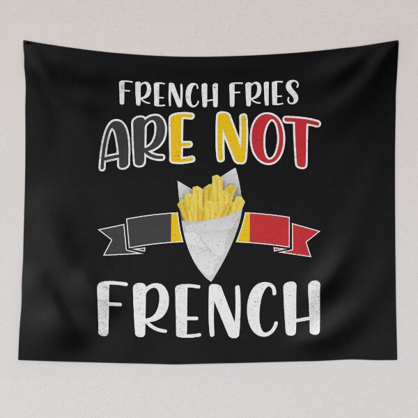 Item preview, French Fries Are NOT French, Belgian Food designed and sold by Rawsky.