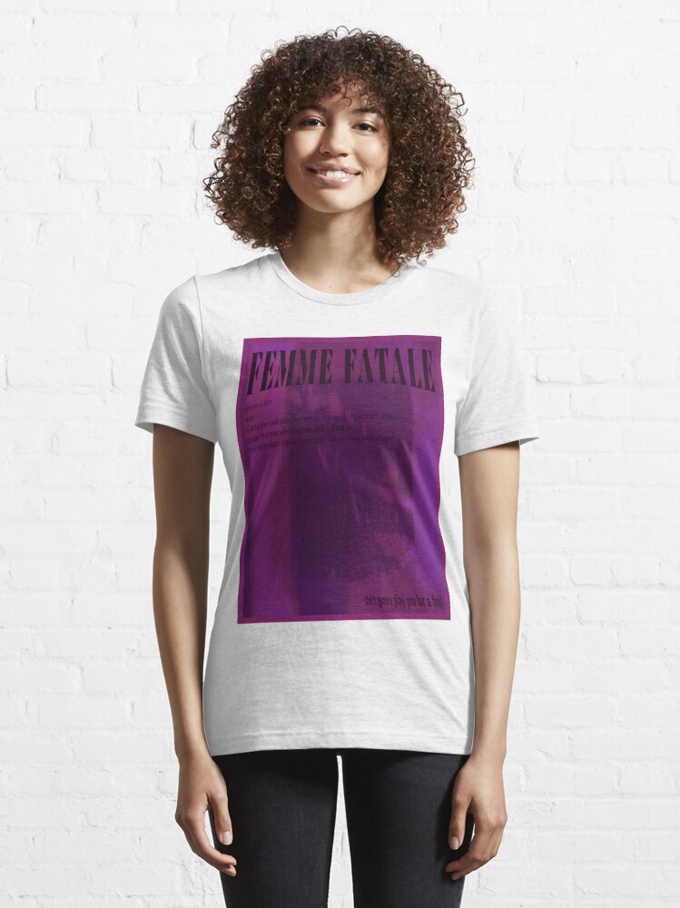 T shirt deals femme fatale