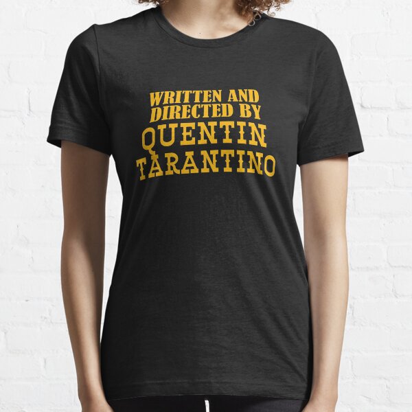 Written and Directed by Quentin Tarantino Essential T-Shirt