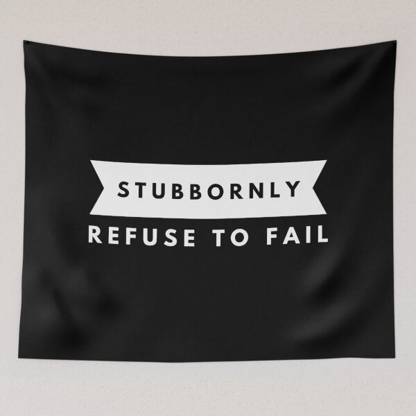 Item preview, Stubbornly Refuse To Fail - Motivational Workout Typography Art. designed and sold by WolfSpiritCo.