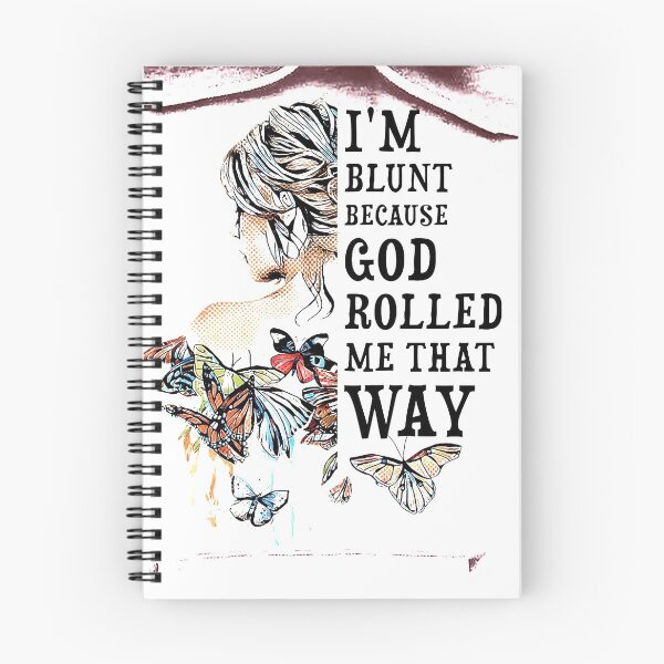 Item preview, I'm Blunt Because God Rolled Me That Way designed and sold by Terri-Wong-9720.