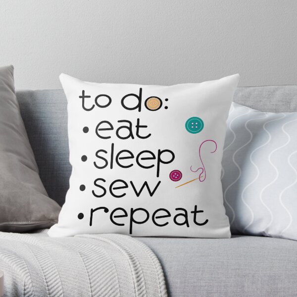 Calling all sewists! Eat Sleep *Sew* Repeat, with Needle, Thread, Buttons icons Throw Pillow