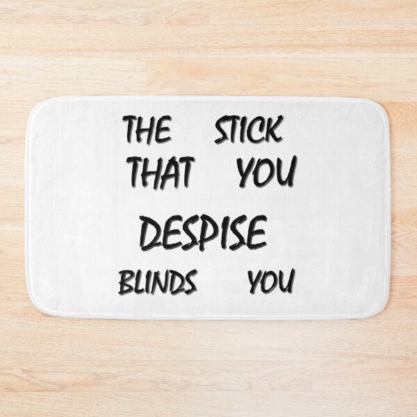 Item preview, The stick that you despise blinds you designed and sold by zoughlal.