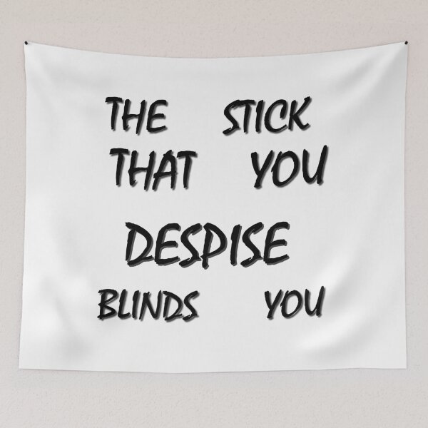 Item preview, The stick that you despise blinds you designed and sold by zoughlal.