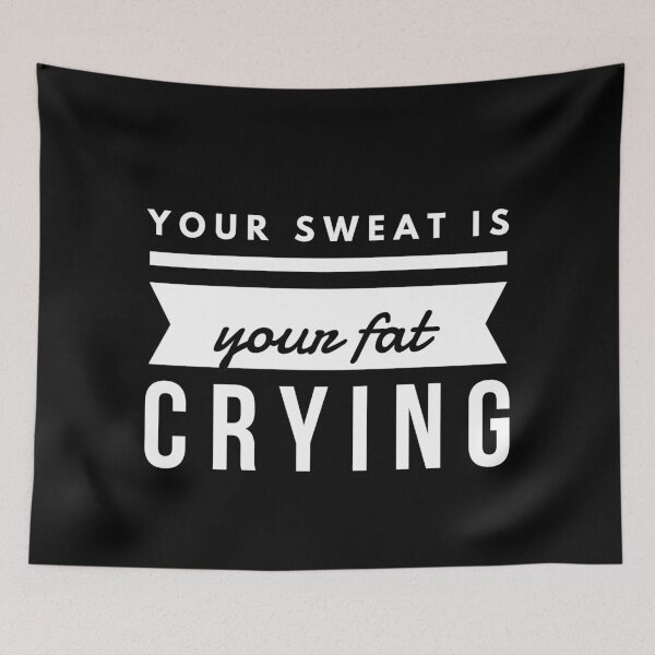 Item preview, Your Sweat Is Your Fat Crying - Funny Motivational Workout Calligraphy Design. designed and sold by WolfSpiritCo.