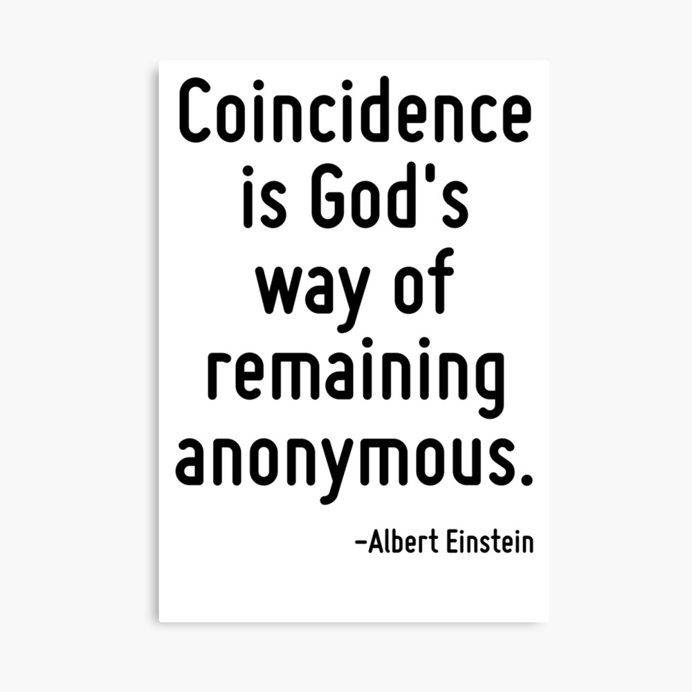 Coincidence Is God S Way Of Staying Anonymous Coincidence Is God's Way Of Remaining Anonymous." Canvas Print By  Terrificpenguin | Redbubble