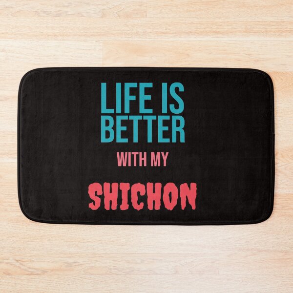 Item preview, Life is Better with my SHICHON designed and sold by amrmab.
