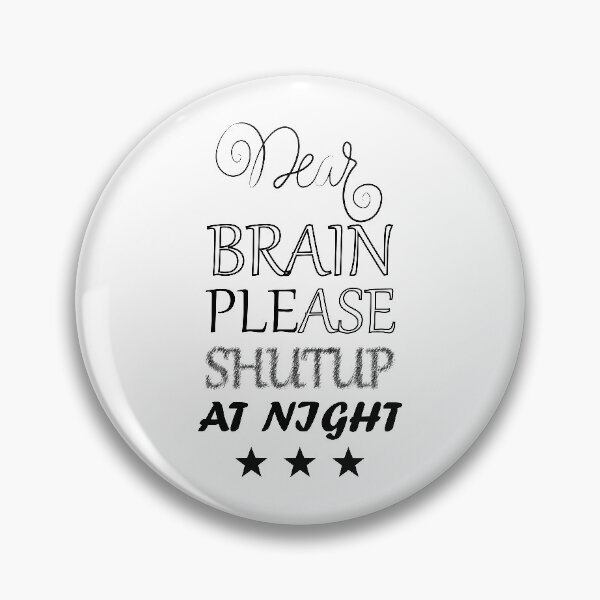 Item preview, Dear Brain Please Shut Up At Night designed and sold by zoughlal.