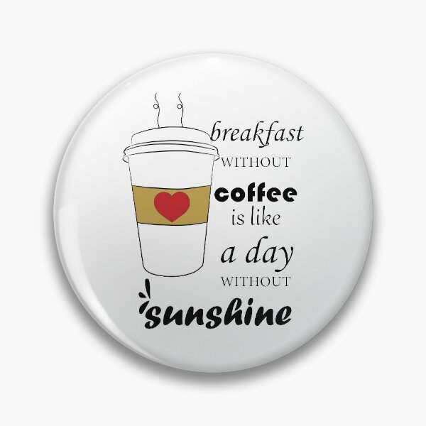 Item preview, breakfast without coffee is like a day without sunshine designed and sold by zoughlal.