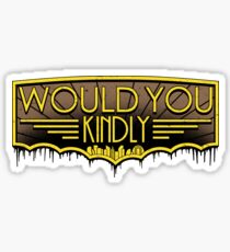 Would You Kindly Sticker