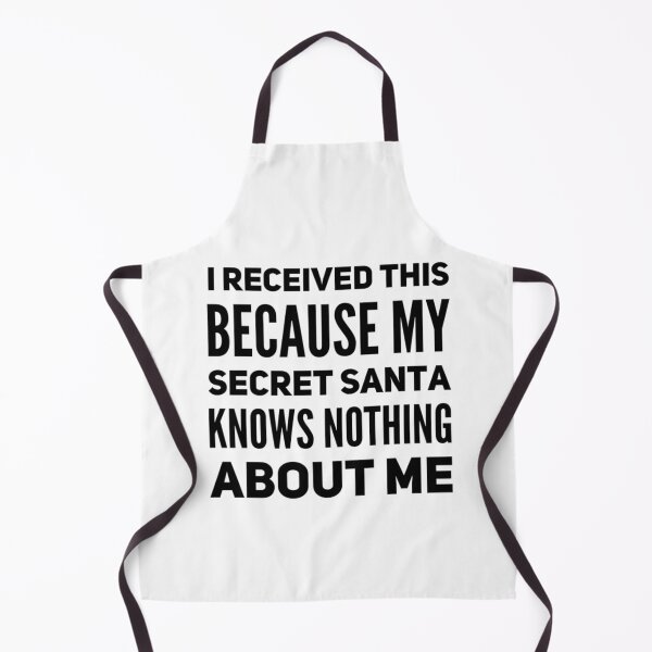 Item preview, I received this because my Secret Santa knows nothing about me. Work, colleague secret santa gift. designed and sold by That Cheeky Tee.