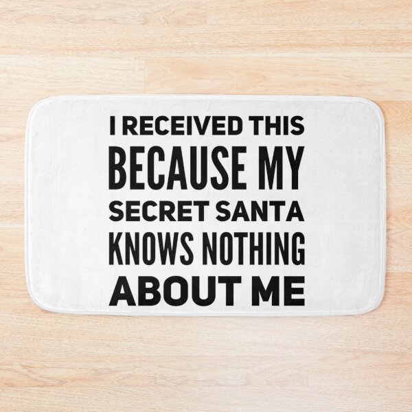 Artikelvorschau, Ich habe das erhalten, weil mein heimlicher Weihnachtsmann nichts über mich weiß. Arbeit, Kollege Wichtelgeschenk. entworfen und verkauft von That Cheeky Tee.