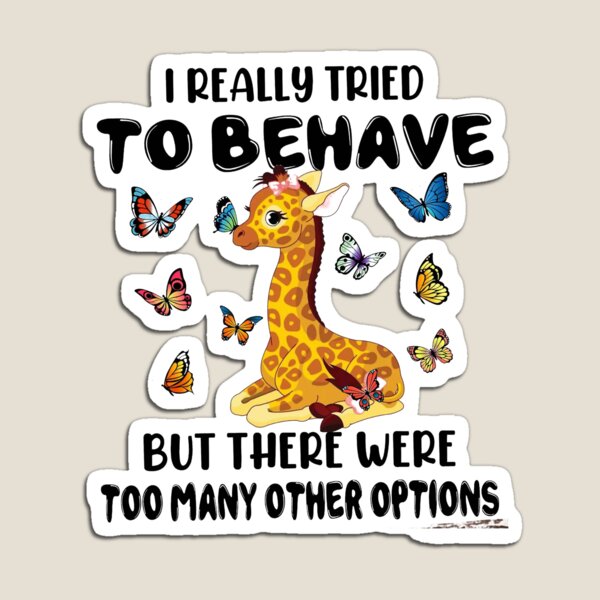 Item preview, I Really Tried To Behave But There Were Too Many Other Options designed and sold by Terri-Wong-9720.